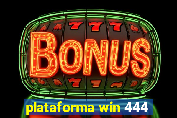 plataforma win 444